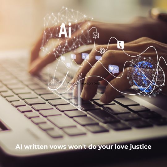 Hands on keyboard -
                        person using Artificial Intelligence Tools to
                        write wedding vows